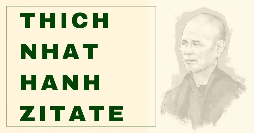 Thich Nhat Hanh Zitate für Frieden, loslassen, Tod, Lächeln, Liebe und Atem